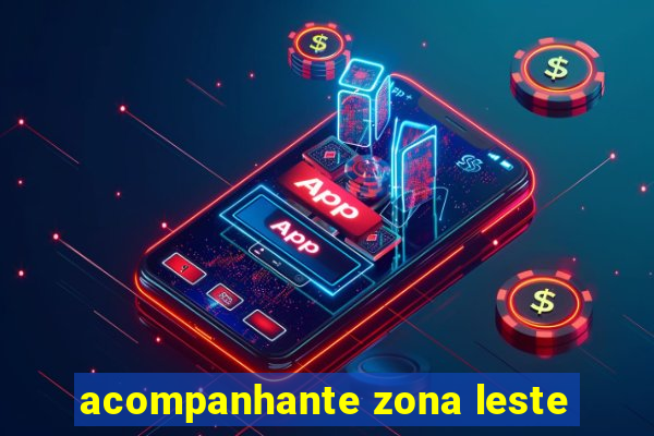 acompanhante zona leste